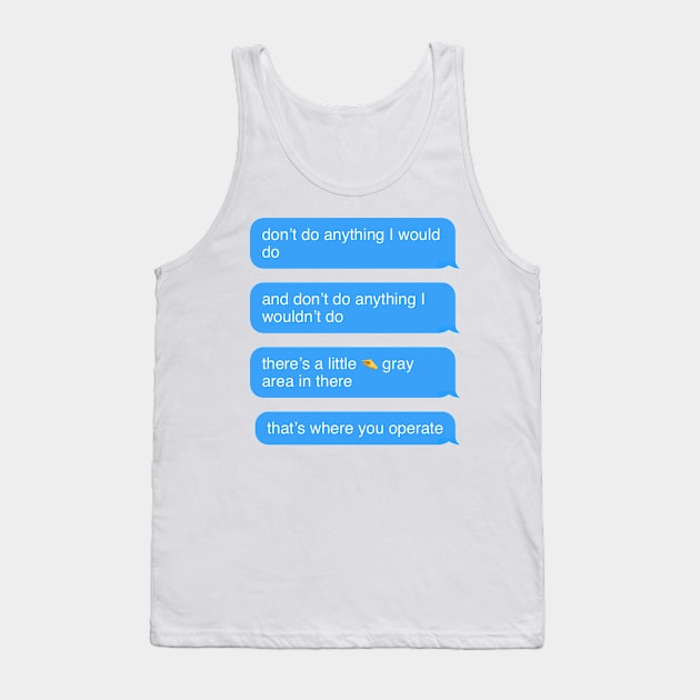 Gray area quote Tank Top by CalliesArt